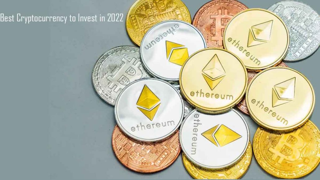 Best Cryptocurrency to Invest in 2022