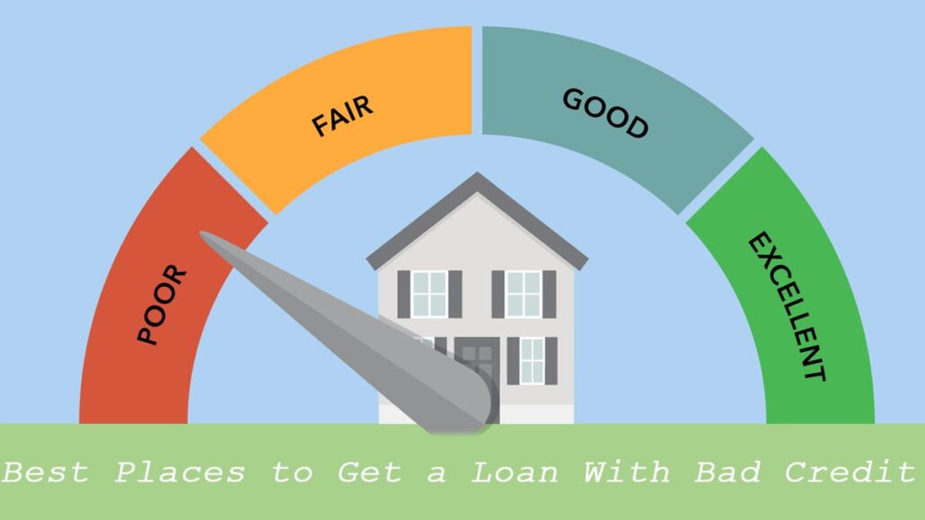 Best Places to Get a Loan With Bad Credit